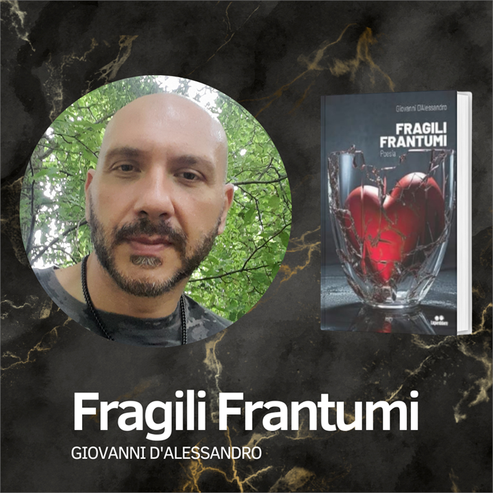 VIAGGIO TRA EMOZIONI E PAROLE: INTERVISTA ALL'AUTORE GIOVANNI D'ALESSANDRO